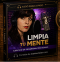 AUDIO- 3 partes: EJERCICIOS DE PROGRAMACIÓN MENTAL "limpia tu mente"