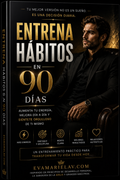 ENTRENA HÁBITOS EN 90 DÍAS